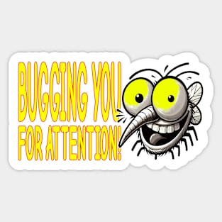 Mosquito Humor: Bugging You for Attention Sticker